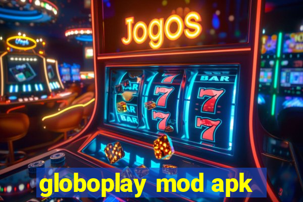 globoplay mod apk